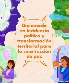 Diplomado en Incidencia Política y Transformación de territorial para la construcción de paz